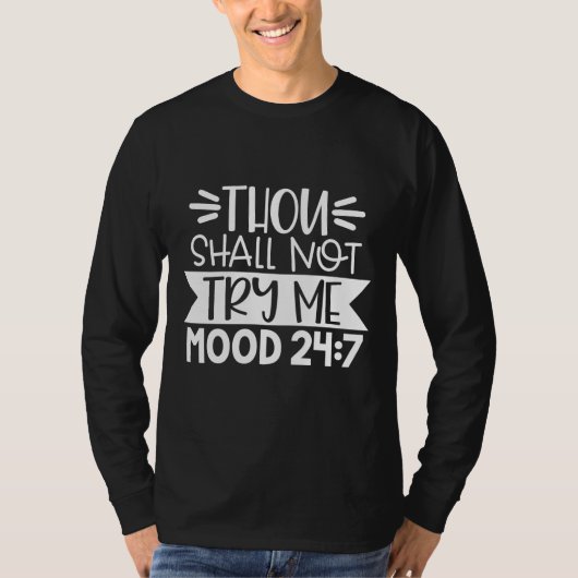 Gij zult me niet uitproberen, Mood 24:7, Funny Sar T-shirt (Voorkant)