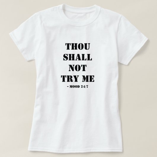 Gij zult me niet uitproberen t-shirt (Design voorkant)