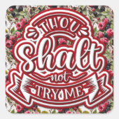 Gij zult mij niet grappig proberen vierkante sticker (Voorkant)