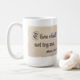 Gij zult mij niet proberen - Mam 24:7 Koffiemok