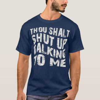 Gij zult zwijgen en met mij praten t-shirt