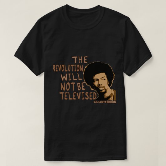 Gil Scott-Heron - The Revolution Will Not Be Telev T-shirt (Design voorkant)