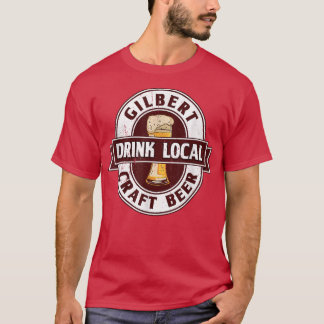 Gilbert Drink Local Craft Beer Arizona Beer Lover T-shirt