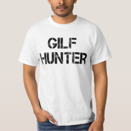 GILF Hunter T-shirt