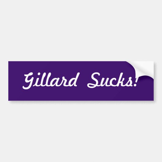 Gillard Sucks! Bumpersticker (Voorkant)