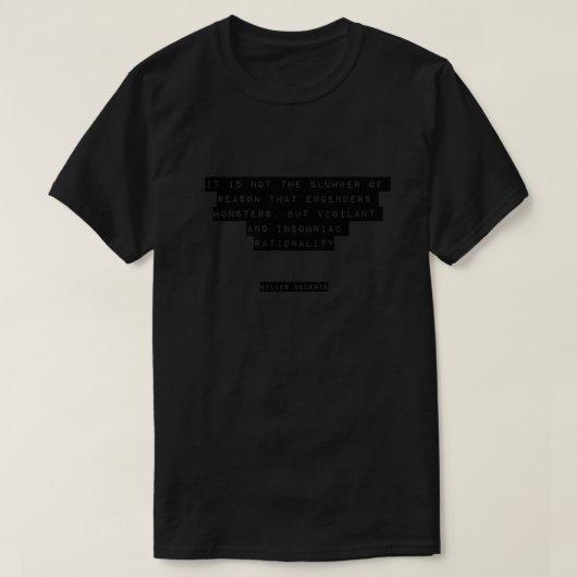 Gilles Deleuze Quote T-shirt (Design voorkant)
