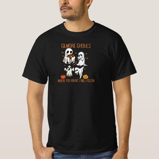 Gilmore Ghouls, waar je achtervolgt zal ik volgen T-shirt (Voorkant)
