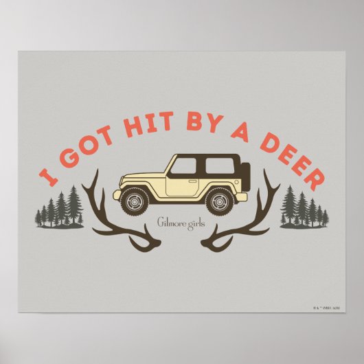 Gilmore Girls I Got Hit by a Deer Poster (Voorkant)