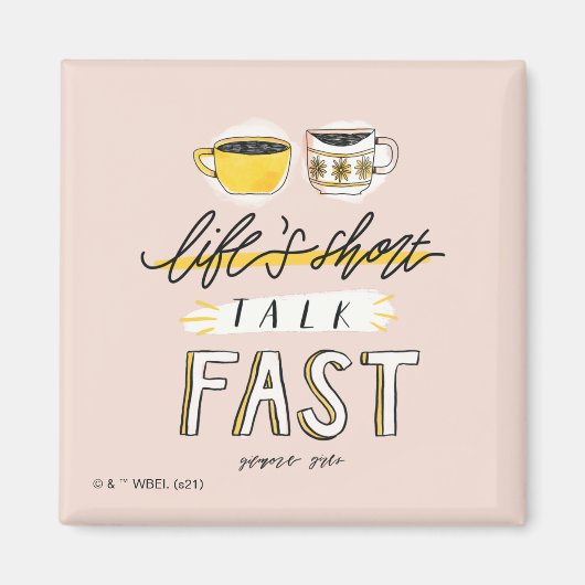 Gilmore Girls | Life's Short Talk Fast - Koffie Magneet (Voorkant)
