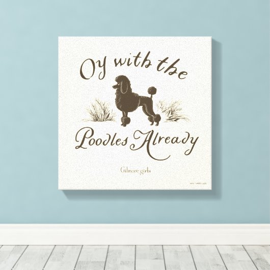 Gilmore Girls | Oy With the PoodlesDesign Canvas Afdruk (Insitu (Houten vloer))
