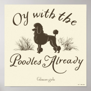 Gilmore Girls   Oy With the PoodlesDesign Poster