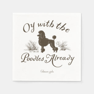 Gilmore Girls Oy With the PoodlesDesign Servet