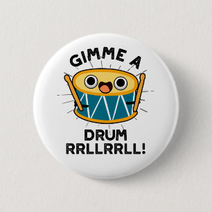 Gimme A Drum RRLLRLL Funny Drummer Pun Ronde Button 5,7 Cm