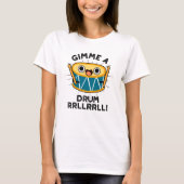 Gimme A Drum RRLLRLL Funny Drummer Pun T-shirt (Voorkant)