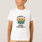 Gimme A Drum RRLLRLL Funny Drummer Pun T-shirt (Voorkant)