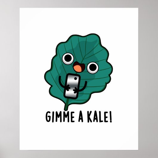 Gimme A Kale Funny Veggie Pun Poster (Voorkant)