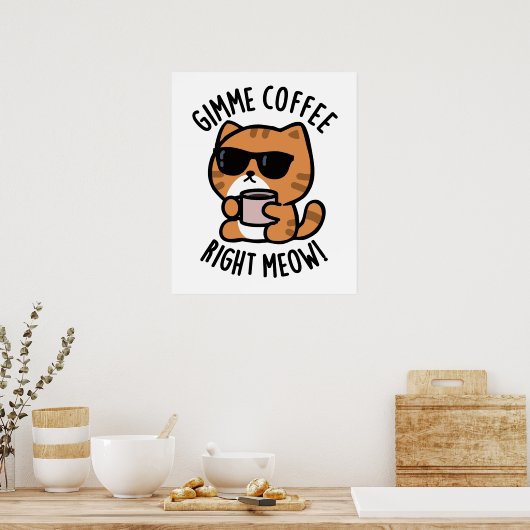 Gimme Coffee Right Meow Funny Cat Pun Poster (Keuken)