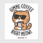 Gimme Coffee Right Meow Funny Cat Pun Sticker (Vel)