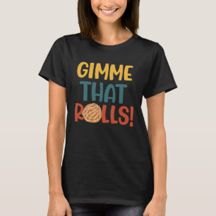 Gimme Dat Rolls Kaneel Roll Ironische Hobby Chef T-shirt