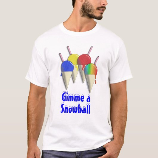 Gimme een Snowball Shaved Ice Snow Cone Shirt (Voorkant)