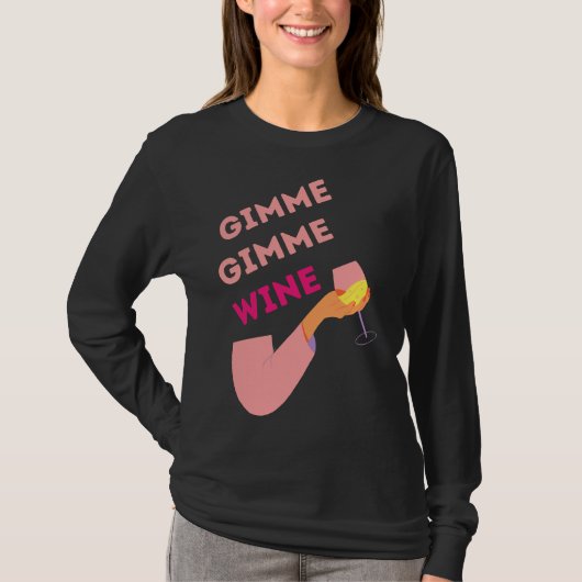 Gimme Gimme Wine T-shirt (Voorkant)