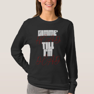 Gimme Head Till IU2019m Dode Humorteez Gezegden IC T-shirt
