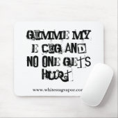 Gimme My E-Cig Mousepad Muismat (Met muis)