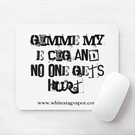 Gimme My E-Cig Mousepad Muismat (Met muis)