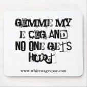 Gimme My E-Cig Mousepad Muismat (Voorkant)