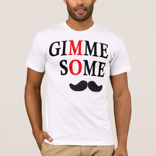 Gimme some MO T-shirt (Voorkant)