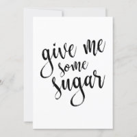 Gimme Some Sugar Zwarte Script 5x7 Trouw Teken