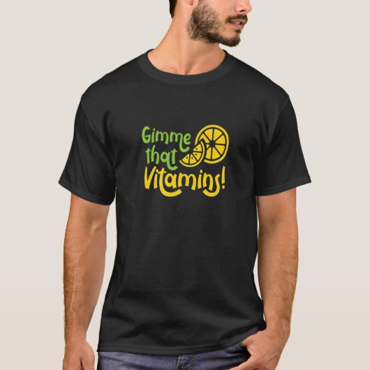 Gimme Vitamins Ironic Lemon Juice Citrus Fruits T-shirt (Voorkant)