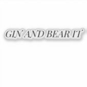 Gin and Bear It Funny Typography Sticker (Voorkant)
