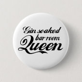Gin Soked Bar Room Queen Button Badge (Voorkant)