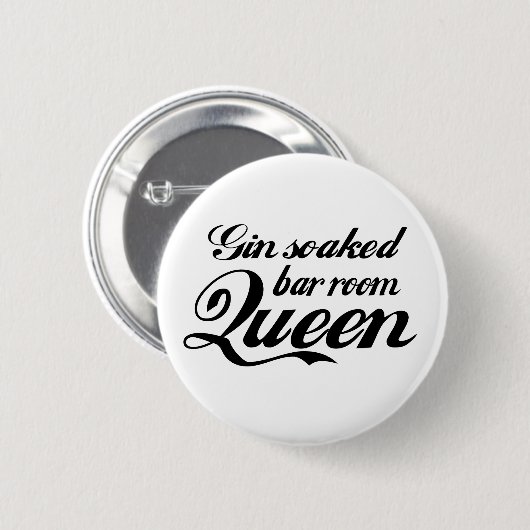 Gin Soked Bar Room Queen Button Badge (Voorkant /achterkant)