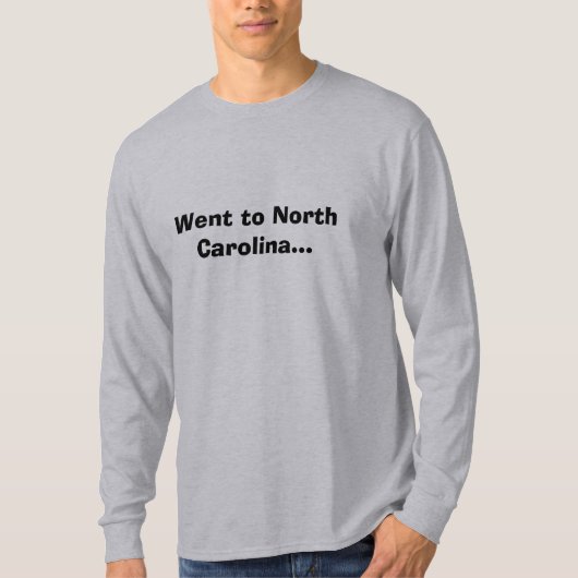 Ging naar North Carolina.. T-shirt (Voorkant)