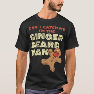 Ginger Baard Man Funny Gingerbread Man T-shirt