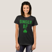 Ginger Gifts Funny Ginger AF Redhead St Patricks D T-shirt (Voorkant volledig)