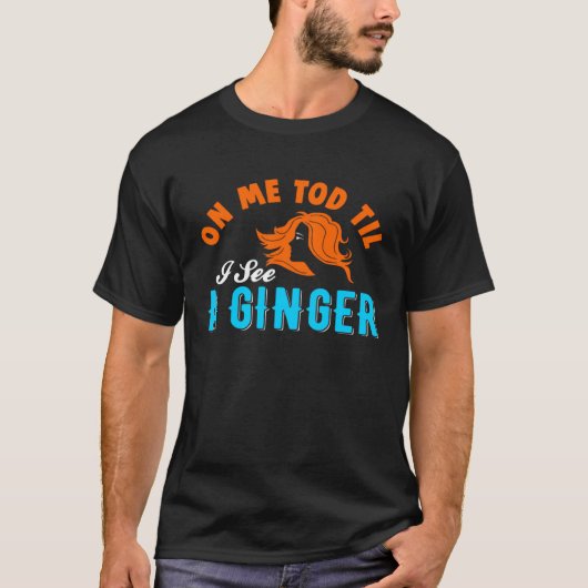Ginger Redhead Freckles St Patricks Day Drinking T-shirt (Voorkant)