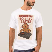 Gingerbread DJ – Droppin’ Holiday Beats T-shirt (Voorkant)