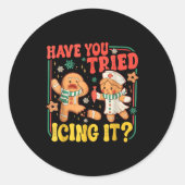 Gingerbread Have You Tried Icing It Funny Christma Ronde Sticker (Voorkant)