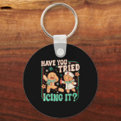 Gingerbread Have You Tried Icing It Funny Christma Sleutelhanger (Voorkant)