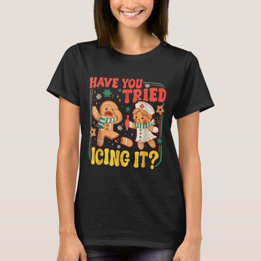 Gingerbread Have You Tried Icing It Funny Christma T-shirt (Voorkant)