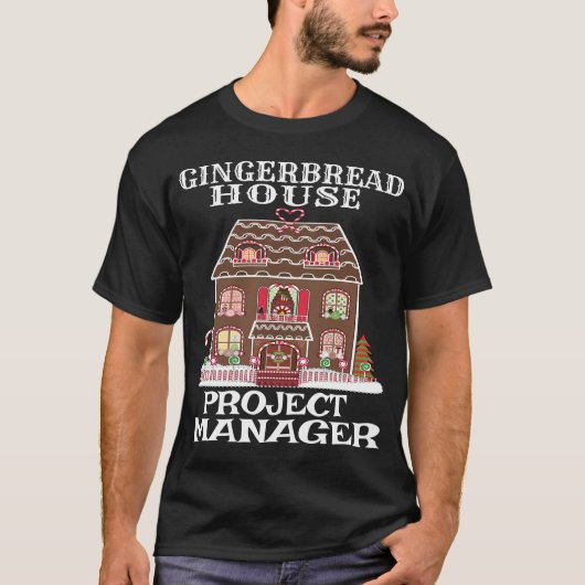 Gingerbread House Project Manager-Baker T-shirt (Voorkant)