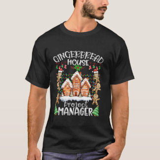 Gingerbread House Projectmanager Cookie Baking XM T-shirt