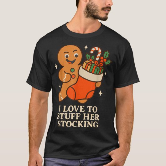 Gingerbread I Love To Stuff Her Stock Jingle His B T-shirt (Voorkant)