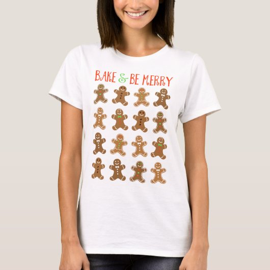 Gingerbread Man Bake and Be Merry T-shirt (Voorkant)