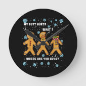 Gingerbread Man Cookie My Butt doet veel pijn met  Ronde Klok (Voorkant)