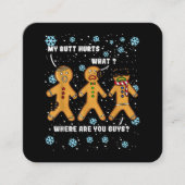 Gingerbread Man Cookie My Butt doet veel pijn met Vierkante Visitekaartje (Voorkant)