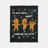 Gingerbread Man Cookie My Butt Hurts Funny Christm Fleece Deken (Voorkant)